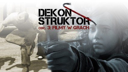 Filmy? W mojej grze? Cutsceny, czyli paradoks jakich mało - DEKONSTRUKTOR #3