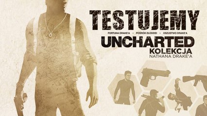 Odświeżone hity z PS3 - czy warto zainwestować w Kolekcję Nathana Drake'a?