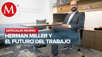 Herman Miller y el futuro del trabajo | Especiales Milenio