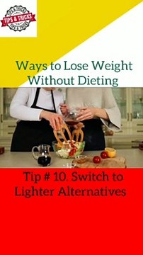 Ways to Lose Weight Without Dieting tip # 10 || tips and tricks