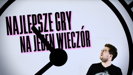 10 najlepszych gier na jeden wieczór
