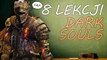 8 rzeczy, które Dark Souls może nauczyć gry wideo