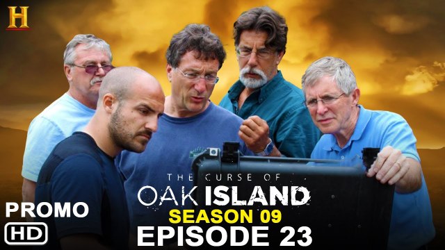 The Curse of Oak Island Season 9 Episode 23 Trailer (2022) - History, Release Date, Cast, Episode 22