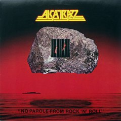 TRACKLIST - ALCATRAZZ  "No Parole From Rock N' Roll"