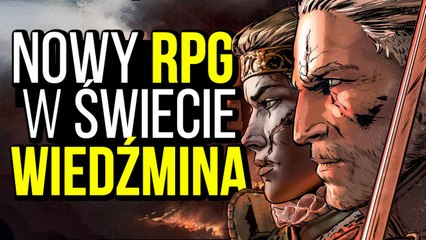 Gramy w Wojnę Krwi! Oto nowy RPG w wiedźmińskim świecie