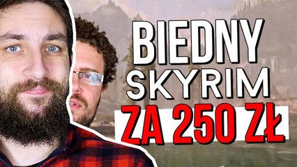 Biedny Skyrim za 250 złotych