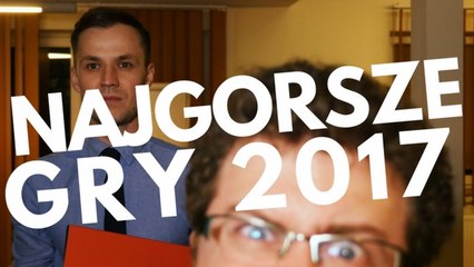 5 najgorszych gier 2017 roku
