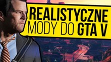 Czy GTA 5 może być realistyczne? Najlepsze mody