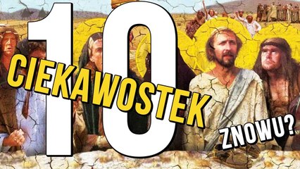 10 rzeczy, których nie wiesz o Żywocie Briana