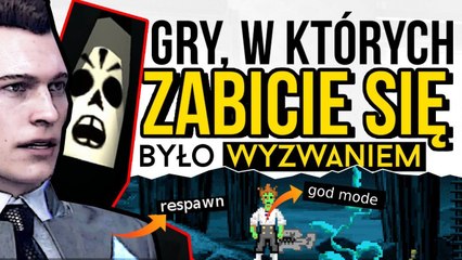 10 gier, w których zabicie się było wyzwaniem