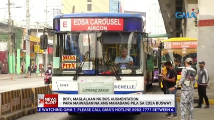 DOTr, maglalaan ng bus augmentation para maiwasan na ang mahabang pila sa EDSA busway | 24 Oras News Alert
