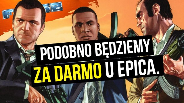 GTA 5 za darmo w Epic Games Store? FLESZ – 13 maja 2020