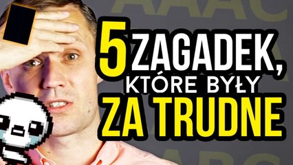 Zagadki tak trudne, że gracze musieli oszukiwać