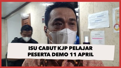 Isu Cabut KJP Pelajar Peserta Demo 11 April, Wagub DKI: Dilihat Perannya