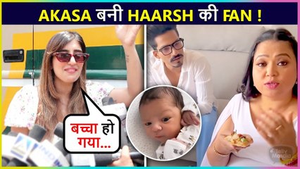 Akasa Calls Herself Haarsh's Biggest Fan, Shares Excitement To See Bharti's Baby