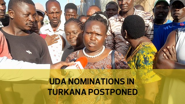 UDA nominations in Turkana postponed
