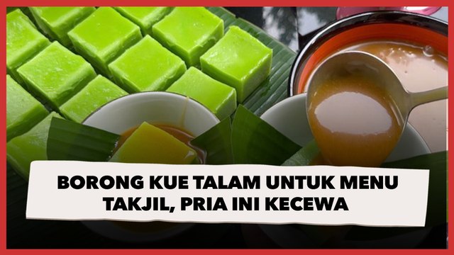 Borong Kue Talam untuk Menu Takjil, Pria Ini Kecewa Tahan Amarah Usai Temukan Fakta Ini