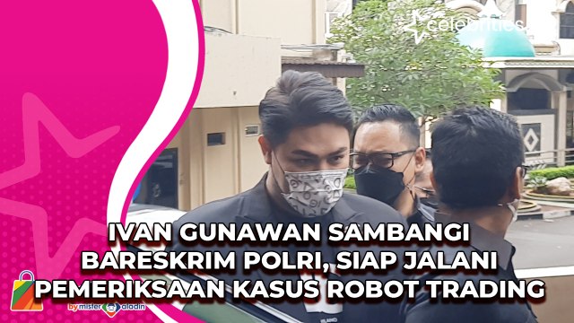 Ivan Gunawan Sambangi Bareskrim Polri, Akui Siap Jalani Pemeriksaan Kasus Robot Trading DNA Pro
