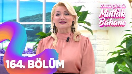 Zahide Yetiş İle Mutfak Bahane 164.  Bölüm