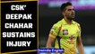 IPL 2022: CSK' Deepak Chahar sustains an injury, to miss 4 months of cricket| Oneindia News