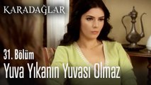 Yuva yıkanın yuvası olmaz - Karadağlar 31. Bölüm