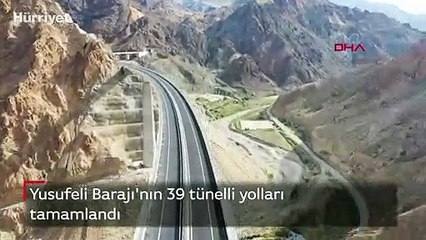 Yusufeli Barajı'nın 39 tünelli yolları tamamlandı