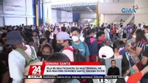 Pila ng mga pasahero sa mga terminal ng bus ngayong Huwebes Santo, mahaba pa rin | 24 Oras