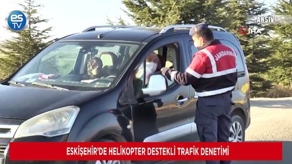 Eskişehir’de helikopter destekli trafik denetimi