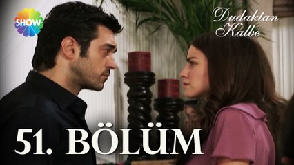 Dudaktan Kalbe 51. Bölüm | FULL BÖLÜM