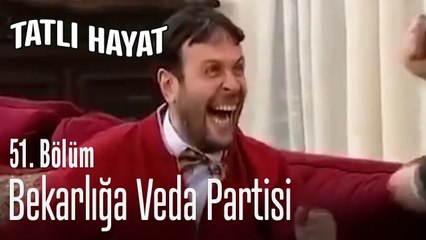 Bekarlığa veda partisi - Tatlı Hayat 51. Bölüm