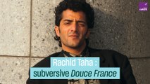 Rachid Taha : subversive 