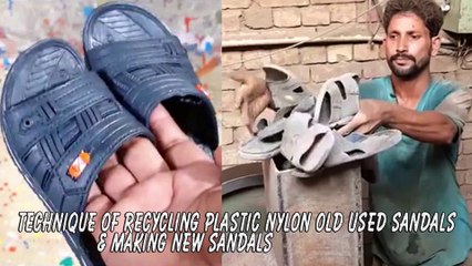 technique of recycling plastic nylon old used sandals & Making new sandals