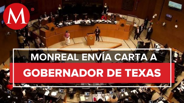 Senadores rechazan inspecciones en frontera con Texas; Monreal envía carta a Greg Abbott