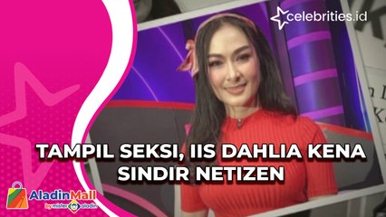 Tampil Seksi, Iis Dahlia Kena Sindir Netizen
