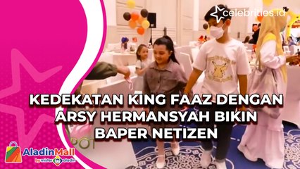Kedekatan King Faaz dengan Arsy Hermansyah Bikin Baper Netizen