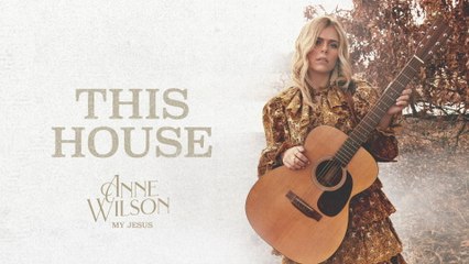 Anne Wilson - This House