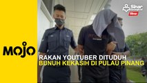Rakan Youtuber dituduh bunuh kekasih di Pulau Pinang