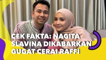 CEK FAKTA: Nagita Slavina Dikabarkan Gugat Cerai Raffi Ahmad, Benarkah?