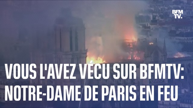 Vous l'avez vécu sur BFMTV: l'incendie de Notre-Dame de Paris