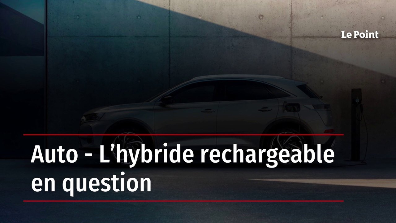 Auto - L’hybride rechargeable en question
