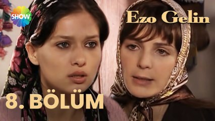 Ezo Gelin - 8. BÖLÜM
