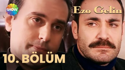 Ezo Gelin - 10. BÖLÜM