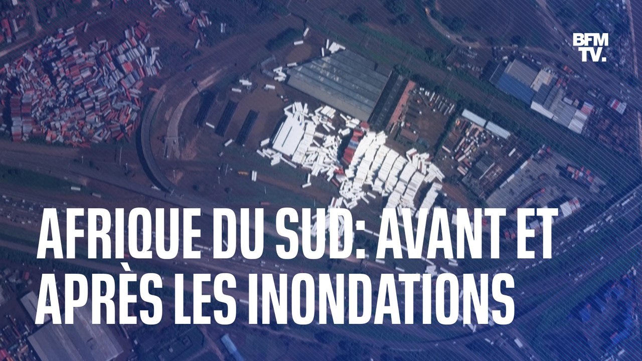 Les images avant et après les inondations en Afrique du Sud