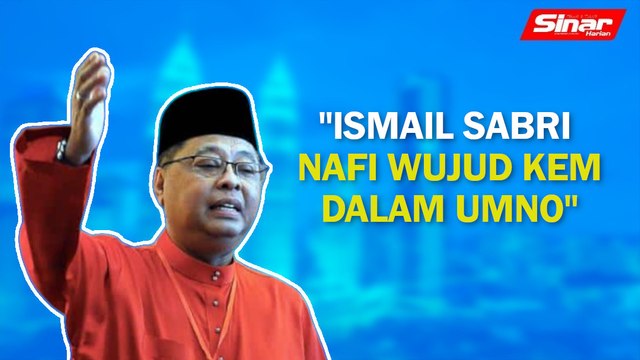 SINAR PM: Ismail Sabri nafi wujud kem dalam UMNO