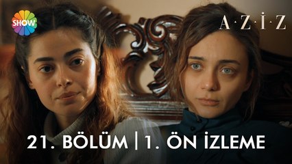 ​ Aziz  21. Bölüm 1. Ön İzleme | "Tutmayacak mısın sırrımı?"
