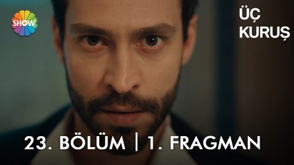 Üç Kuruş 23. Bölüm 1. Fragman |  "Artık istesen de kaçamayacaksın!"