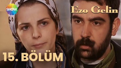 Ezo Gelin - 15. BÖLÜM