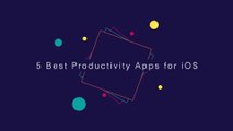 5 Best Productivity Apps For iOS in 2021