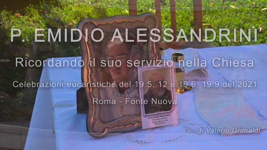 P. Emidio Alessandrini - Ricordando il suo servizio nella Chiesa / Fr. Emidio Alessandrini - Recalling his service in the  Church