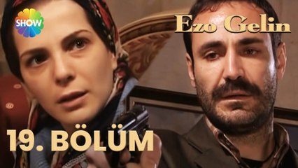 Ezo Gelin - 19. BÖLÜM